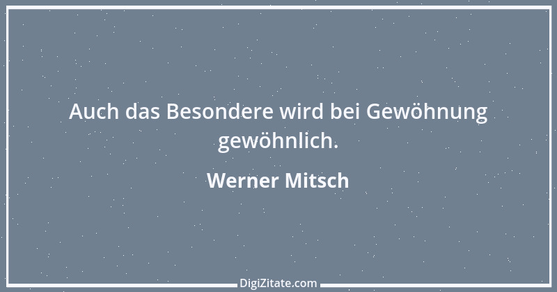 Zitat von Werner Mitsch 81