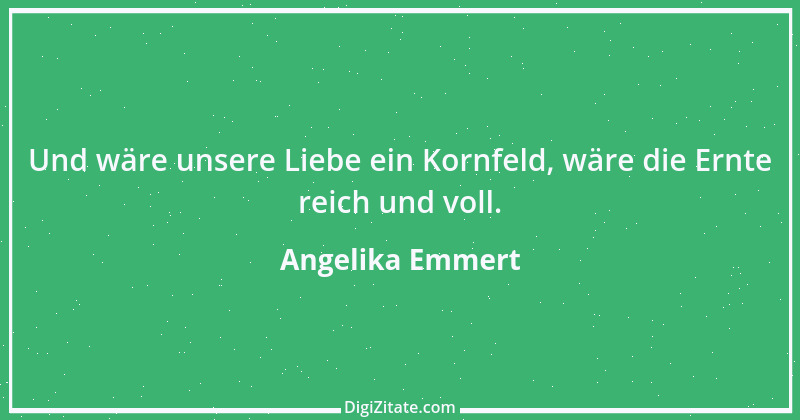 Zitat von Angelika Emmert 25