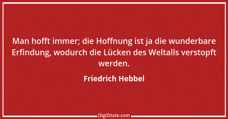 Zitat von Friedrich Hebbel 733