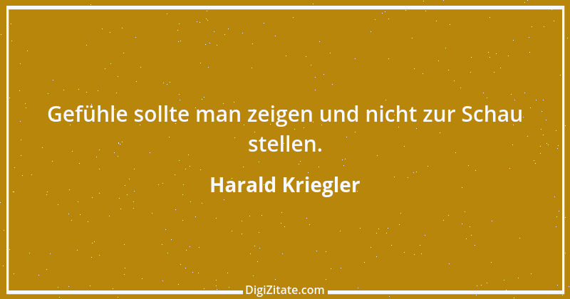 Zitat von Harald Kriegler 20