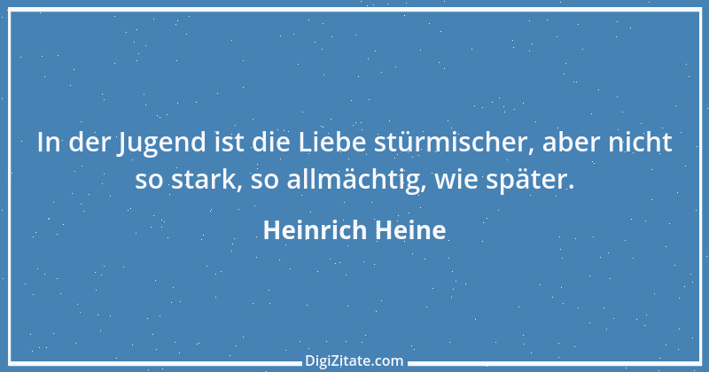 Zitat von Heinrich Heine 293