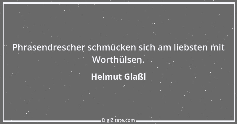 Zitat von Helmut Glaßl 330