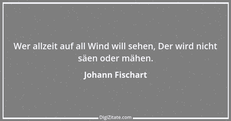 Zitat von Johann Fischart 7