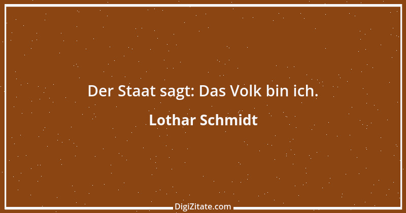 Zitat von Lothar Schmidt 74