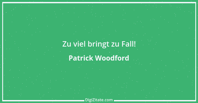 Zitat von Patrick Woodford 11