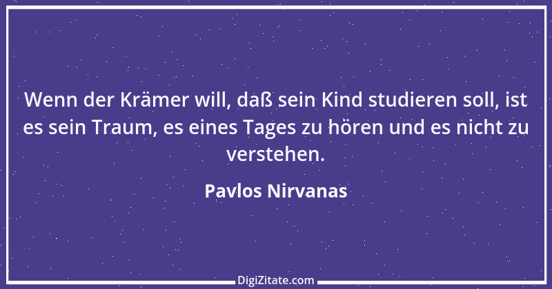 Zitat von Pavlos Nirvanas 2