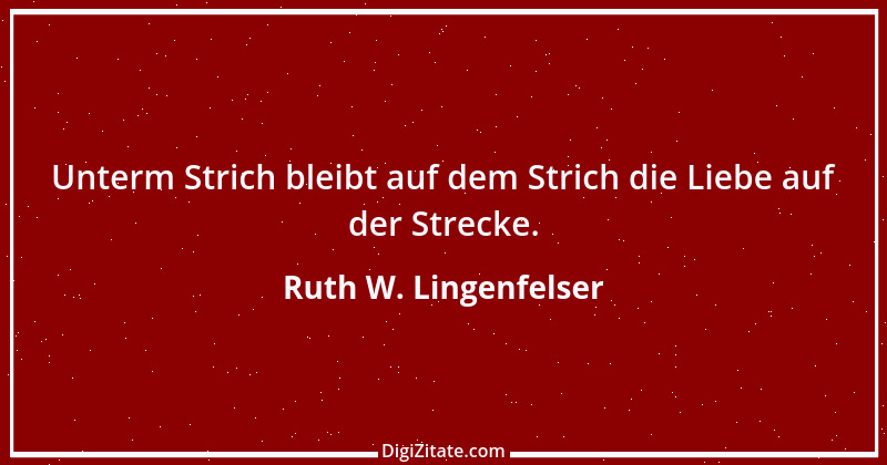 Zitat von Ruth W. Lingenfelser 19