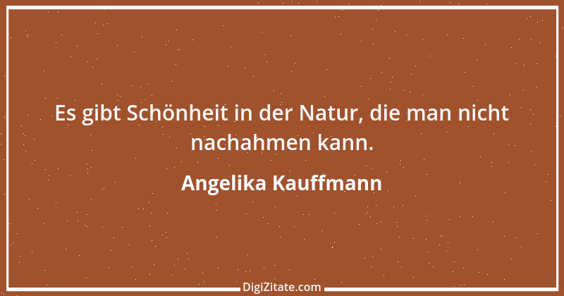 Zitat von Angelika Kauffmann 1