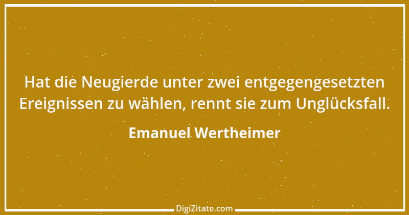 Zitat von Emanuel Wertheimer 454