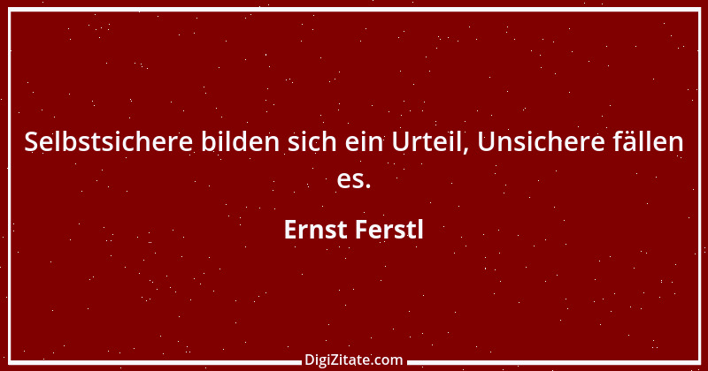 Zitat von Ernst Ferstl 820