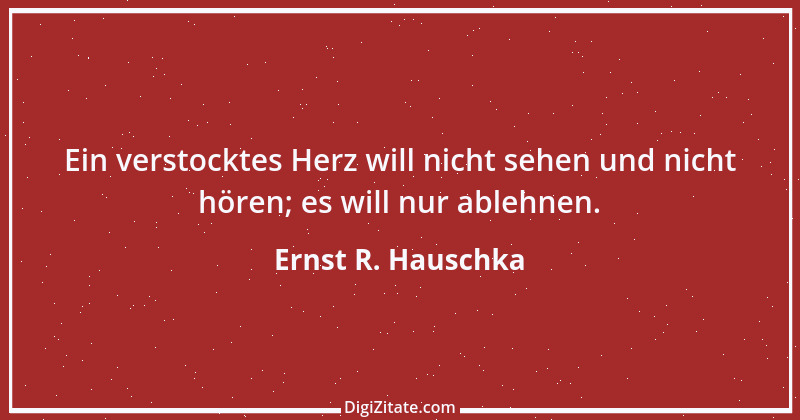 Zitat von Ernst R. Hauschka 35