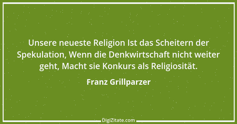 Zitat von Franz Grillparzer 225