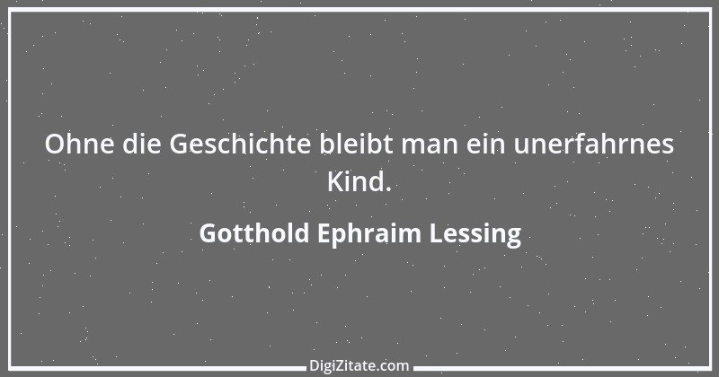 Zitat von Gotthold Ephraim Lessing 301