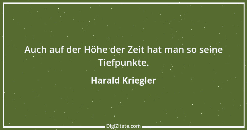 Zitat von Harald Kriegler 21