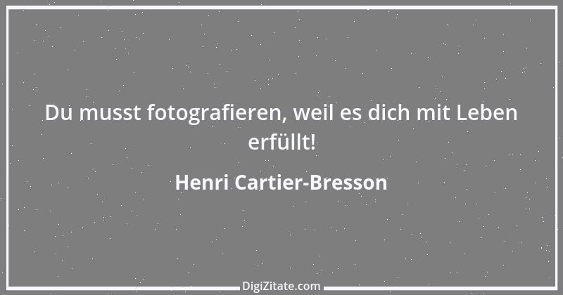 Zitat von Henri Cartier-Bresson 5