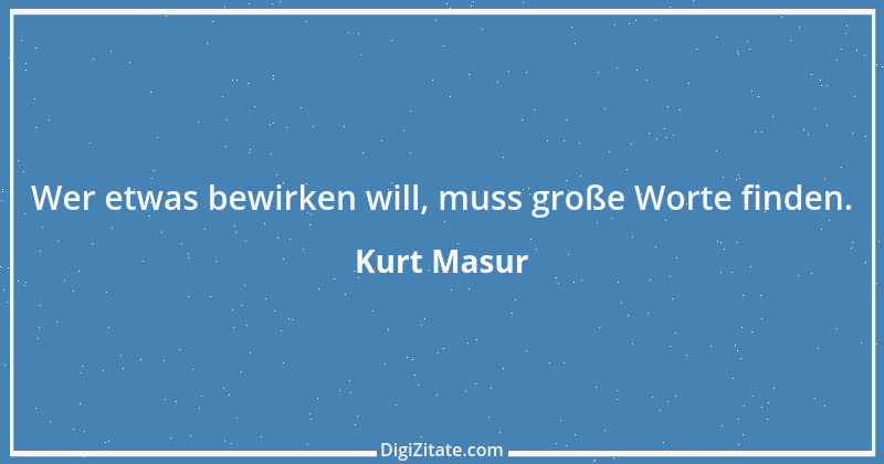 Zitat von Kurt Masur 8