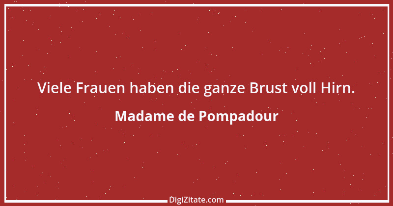 Zitat von Madame de Pompadour 7