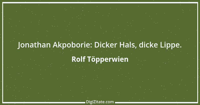 Zitat von Rolf Töpperwien 5