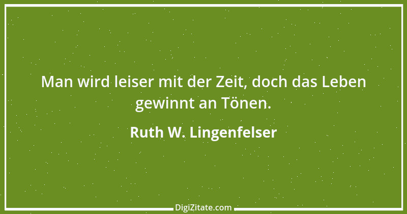 Zitat von Ruth W. Lingenfelser 20