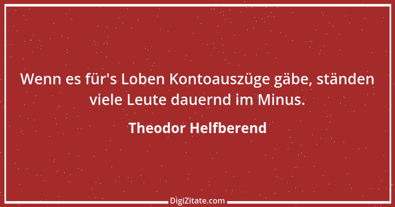 Zitat von Theodor Helfberend 1