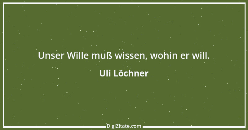 Zitat von Uli Löchner 8