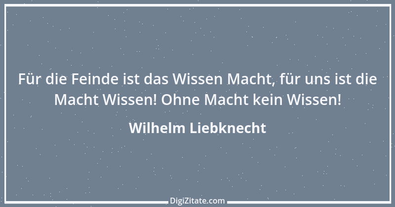 Zitat von Wilhelm Liebknecht 9