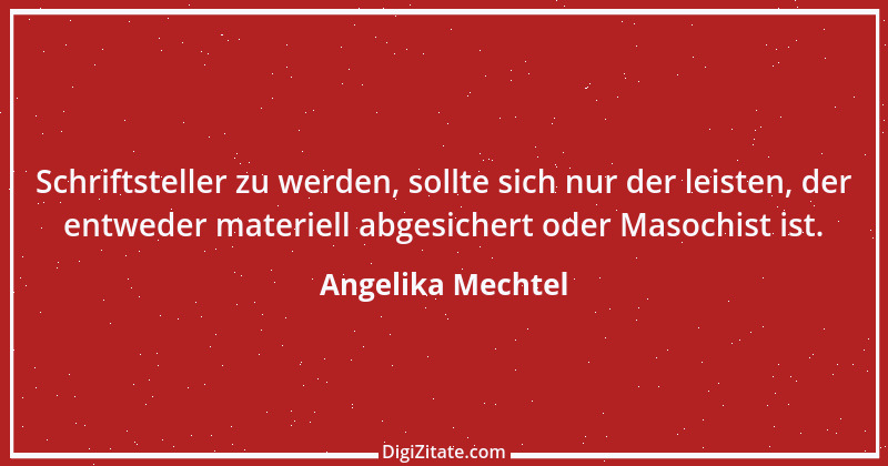 Zitat von Angelika Mechtel 1