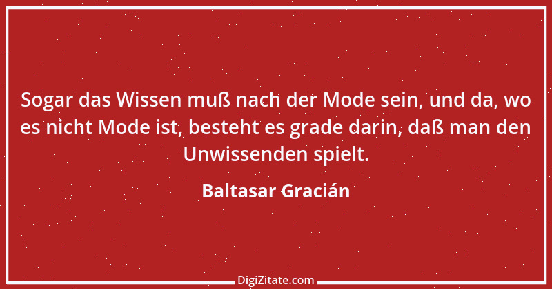 Zitat von Baltasar Gracián 185