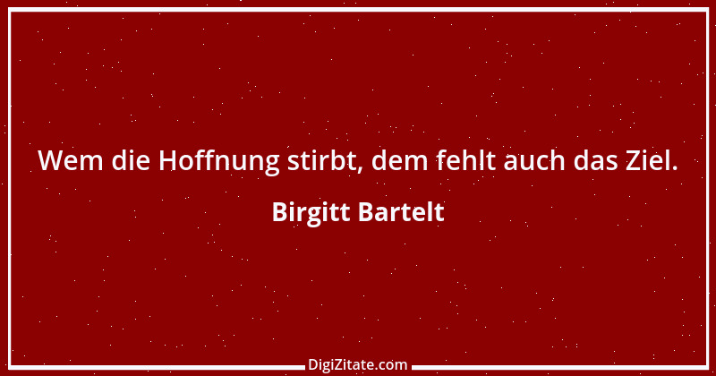 Zitat von Birgitt Bartelt 1