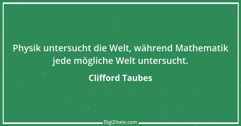 Zitat von Clifford Taubes 1