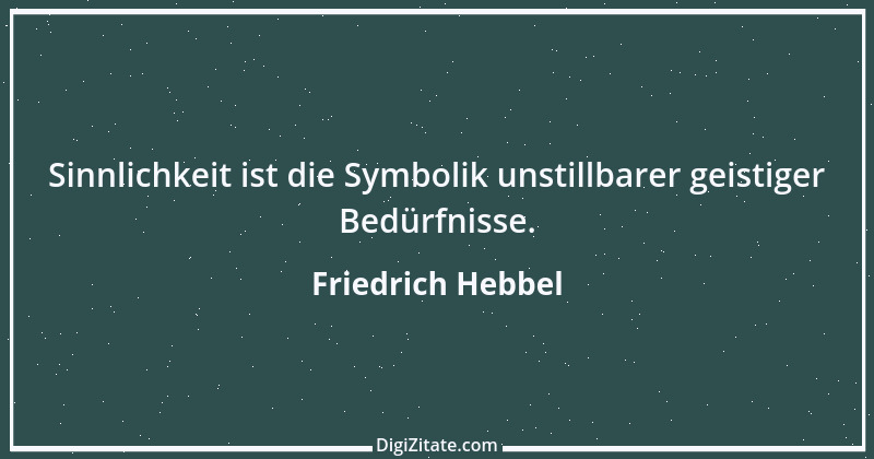 Zitat von Friedrich Hebbel 735