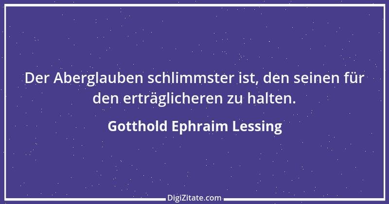 Zitat von Gotthold Ephraim Lessing 302