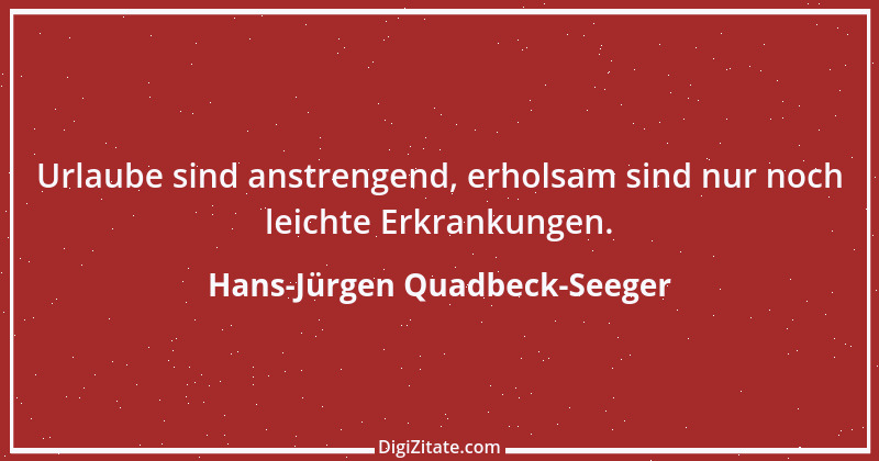 Zitat von Hans-Jürgen Quadbeck-Seeger 8