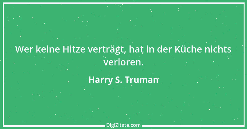 Zitat von Harry S. Truman 6