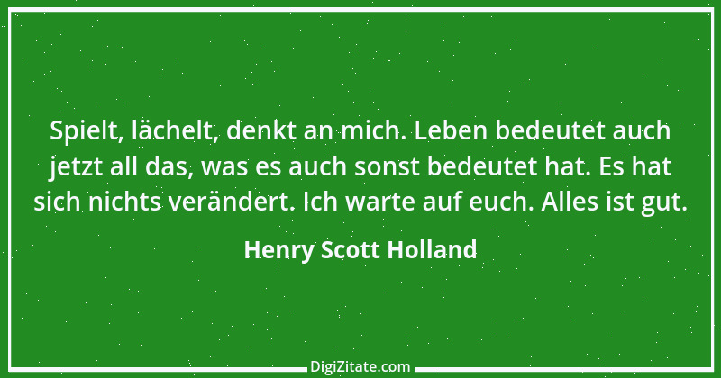 Zitat von Henry Scott Holland 1