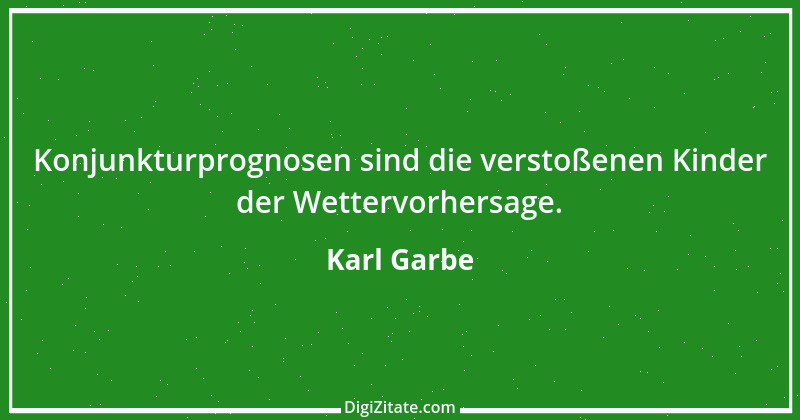 Zitat von Karl Garbe 8