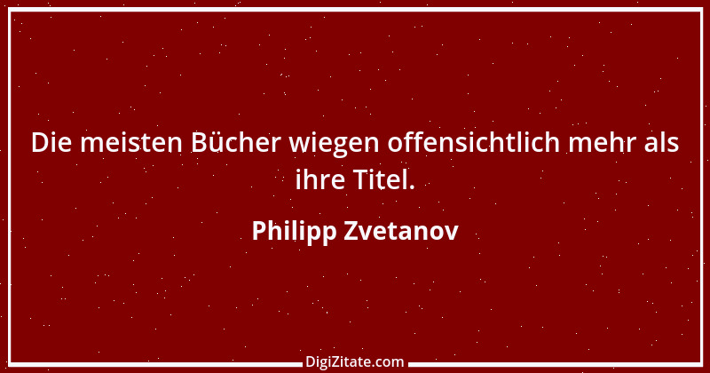 Zitat von Philipp Zvetanov 16