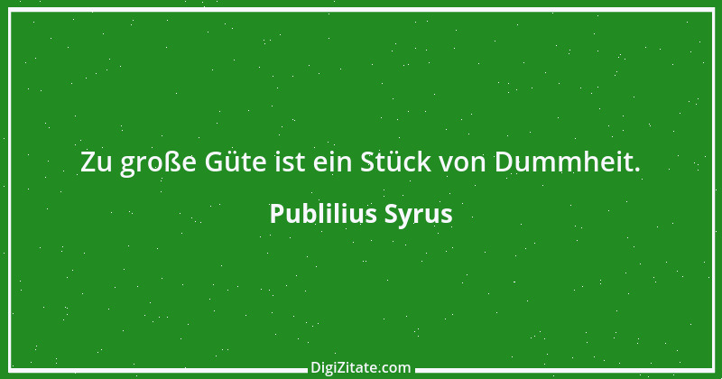 Zitat von Publilius Syrus 45