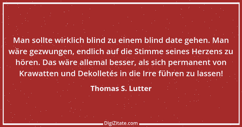 Zitat von Thomas S. Lutter 86