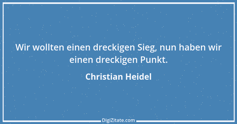 Zitat von Christian Heidel 3