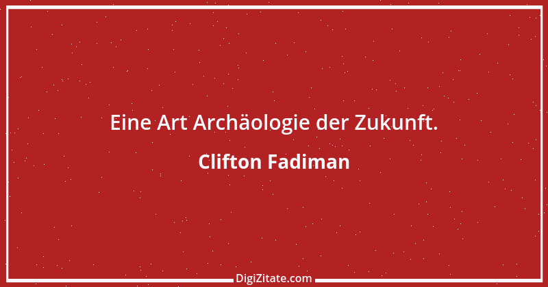 Zitat von Clifton Fadiman 1