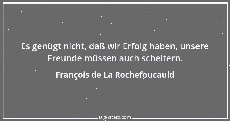 Zitat von François de La Rochefoucauld 294