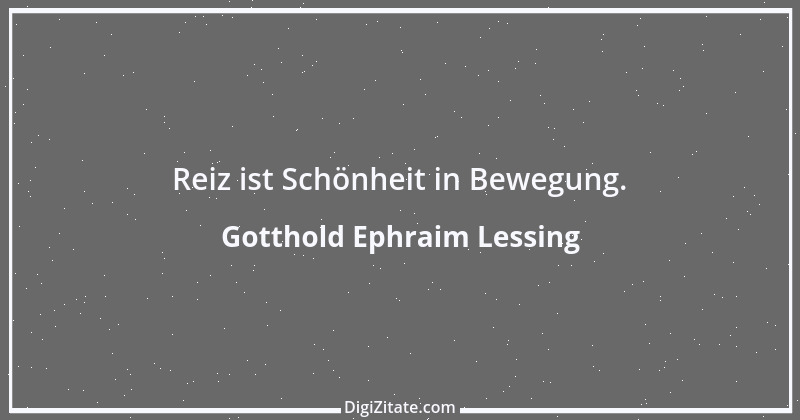 Zitat von Gotthold Ephraim Lessing 303