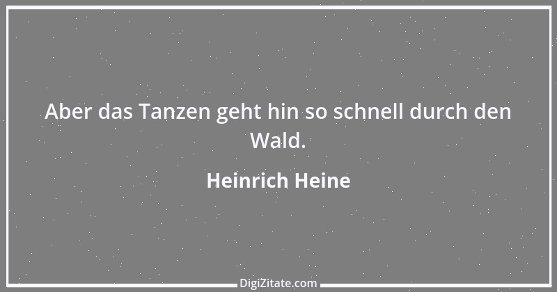 Zitat von Heinrich Heine 296