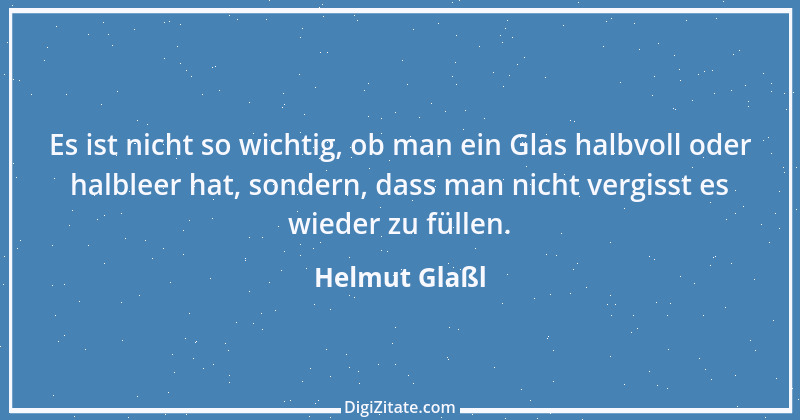 Zitat von Helmut Glaßl 333