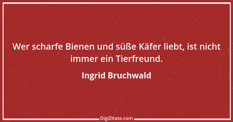 Zitat von Ingrid Bruchwald 1