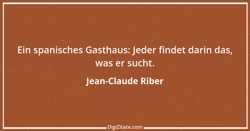 Zitat von Jean-Claude Riber 1