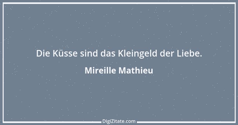 Zitat von Mireille Mathieu 1