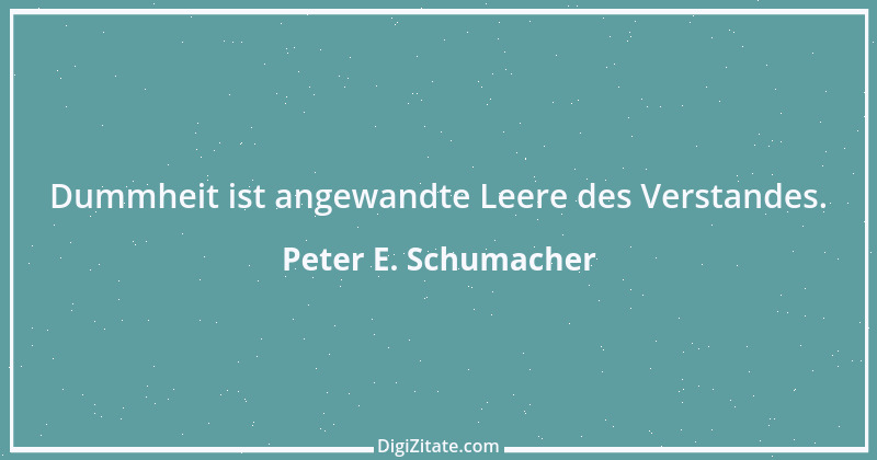 Zitat von Peter E. Schumacher 186