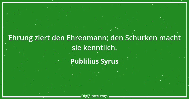 Zitat von Publilius Syrus 46